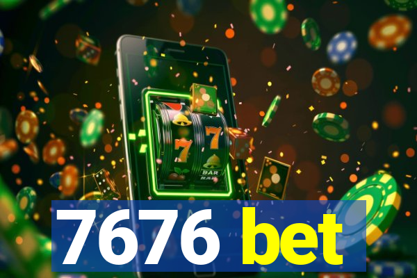 7676 bet